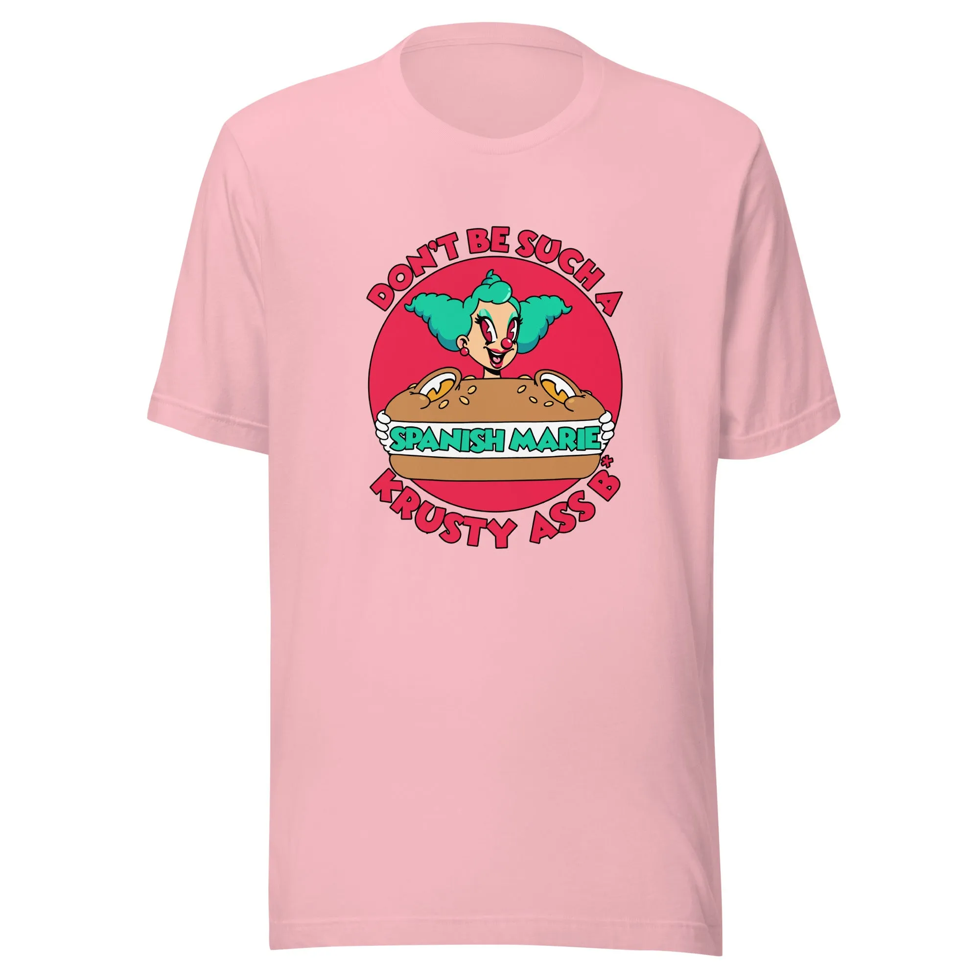 Don't Be Krusty - Unisex Tee